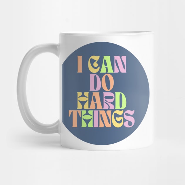 I Can Do Hard Things - Inspiring and Motivational Quotes by BloomingDiaries